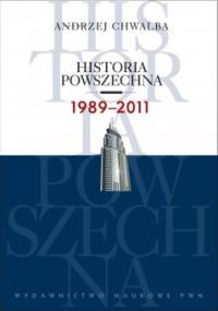 Historia powszechna. 1989-2011 - Andrzej Chwalba