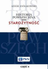 Historia powszechna. Starożytność. Część 4 - Adam Ziółkowski