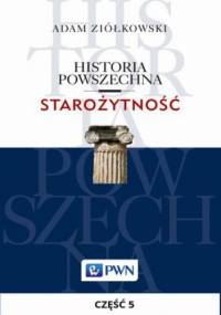Historia powszechna. Starożytność. Część 5 - Adam Ziółkowski