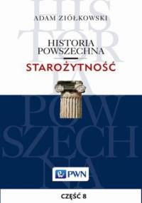 Historia powszechna. Starożytność. Część 8 - Adam Ziółkowski