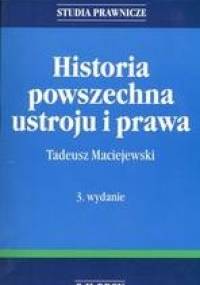Historia powszechna ustroju i prawa - Tadeusz Maciejewski