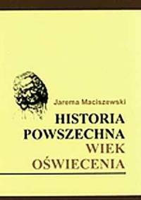 Historia powszechna. Wiek oświecenia - Jarema Maciszewski