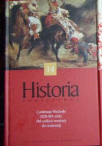 Historia Powszechna. (XVII-XIX w.) Od wielkich rewolucji do restauracji.