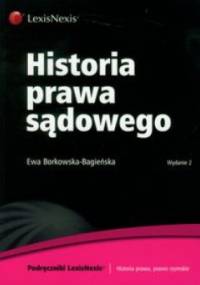 Historia prawa sądowego - Ewa Borkowska-Bagieńska
