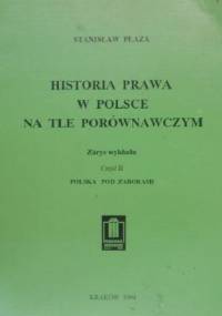 Historia prawa w Polsce na tle porównawczym, tom II - Stanisław Płaza