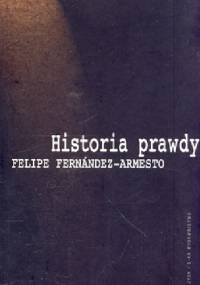 Historia prawdy - Felipe Fernández-Armesto
