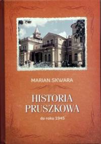 Historia Pruszkowa do roku 1945 - Marian Skwara