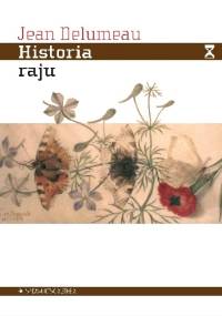 Historia raju. Ogród rozkoszy - Jean Delumeau