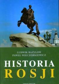Historia Rosji - Paweł Wieczorkiewicz, Ludwik Bazylow