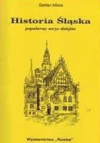 Historia Śląska. Popularny zarys dziejów - Stefan Mizia