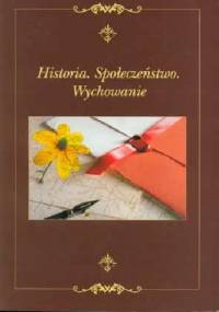 Historia. Społeczeństwo. Wychowanie. - Jerzy Maternicki
