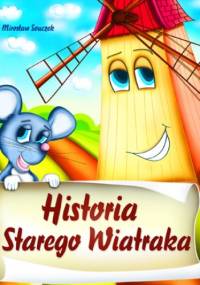 Historia Starego Wiatraka - Souczek Mirosław