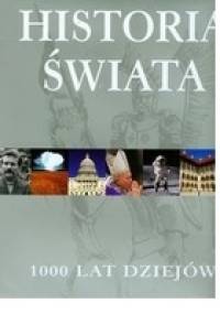Historia świata: 1000 lat dziejów - praca zbiorowa