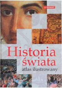 Historia świata. Atlas ilustrowany - praca zbiorowa