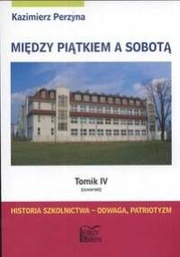 Historia szkolnictwa - odwaga, patriotyzm (czwartek) - Kazimierz Perzyna