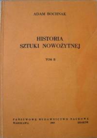 Historia sztuki nowożytnej, t. 2 - Adam Bochnak