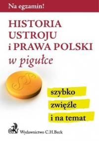 Historia ustroju i prawa Polski w pigułce - Aneta Gacka-Asiewicz