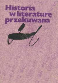 Historia w literaturę przekuwana - Teodor Parnicki