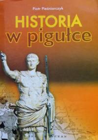Historia w pigułce - Piotr Pieśniarczyk
