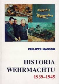 Historia Wehrmachtu 1939-1945 - Phillippe Masson