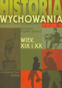Historia wychowania. Tom 2. Wiek XIX i XX - Ryszard Terlecki