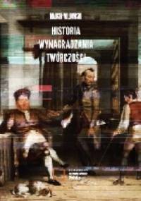 Historia wynagradzania twórczości - Marcin Wilkowski