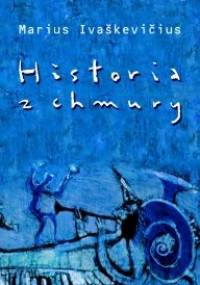 Historia z chmury - Marius Ivaškevičius