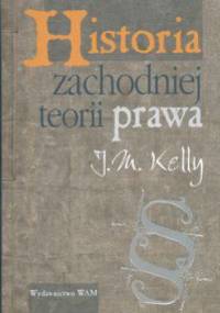 Historia zachodniej teorii prawa - J.M. Kelly