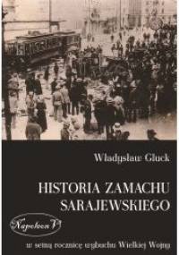 Historia zamachu sarajewskiego - Władysław Gluck