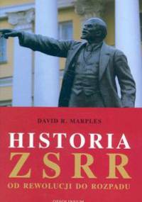 Historia ZSRR. Od rewolucji do rozpadu - David R. Marples