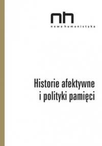 Historie afektywne i polityki pamięci - praca zbiorowa
