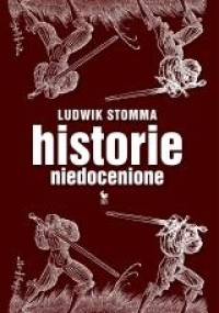 Historie niedocenione - Ludwik Stomma
