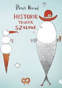 Historie trochę szalone - Piret Raud