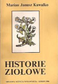 Historie ziołowe - Marian Janusz Kawałko