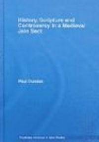 History Scripture & Controversy in a Medieval Jain Sect - P. Dundas