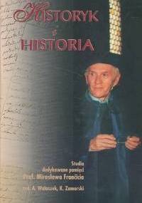 Historyk i historia - Adam Walaszek, Krzysztof Zamorski