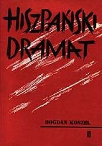 Hiszpański dramat 1936-1939 - Bogdan Koszel