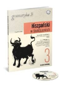 Hiszpański w tłumaczeniach. Gramatyka 3 - Magdalena Filak