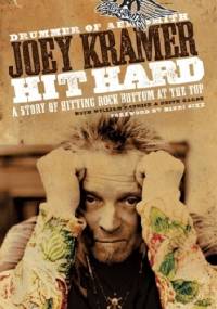 Hit Hard: A Story of Hitting Rock Bottom at the Top - Joey Kramer