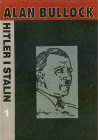 Hitler i Stalin Tom 1 - Alan Bullock