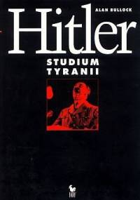Hitler. Studium tyranii - Alan Bullock