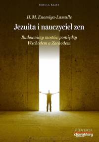 H.M. Enomiya-Lassalle. Jezuita i nauczyciel zen - Ursula Baatz