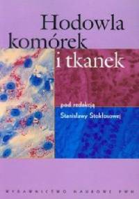 Hodowla komórek i tkanek - Stanisława Stokłosowa