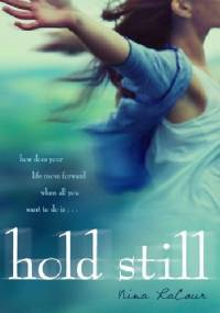 Hold Still - Nina LaCour