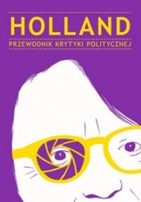 Holland. Przewodnik Krytyki Politycznej - praca zbiorowa