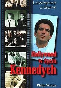 Hollywood w życiu Kennedych - Lawrence J. Quirk