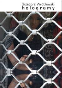 Hologramy - Grzegorz Wróblewski