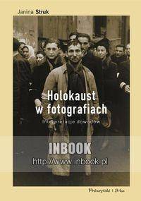 Holokaust w fotografiach - Janina Struk