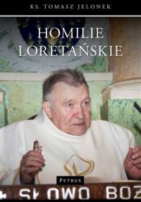 Homilie Loretańskie. Tom 1 - Tomasz Jelonek