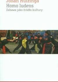 Homo ludens. Zabawa jako źródło kultury - Johan Huizinga